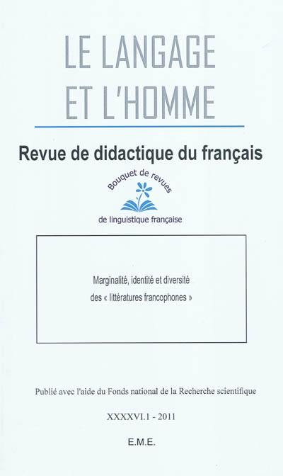 Langage et l'homme (Le), n° 1 (2011). Marginalité, identité et diversité des littératures francophones