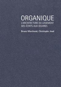 Organique : l'architecture du logement, des écrits aux oeuvres