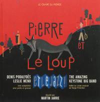 Pierre et le loup et le jazz ! : une adaptation pour petits et grands fidèle au conte musical de Serge Prokofiev