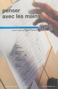 GPS, gazette poétique et sociale, n° 9. Penser avec les mains