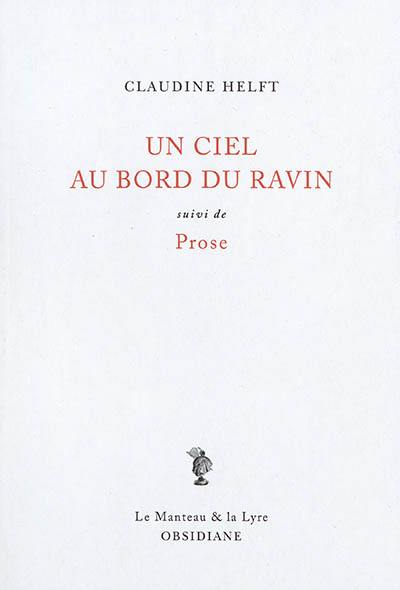 Un ciel au bord du ravin. Prose