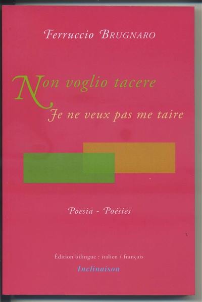 Non voglio tacere : poesia. Je ne veux pas me taire : poésies