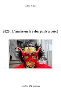 2020 : l'année où le cyberpunk a percé