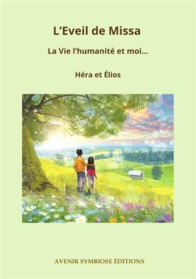 L'éveil de Missa : la Vie, l'Humanité et moi