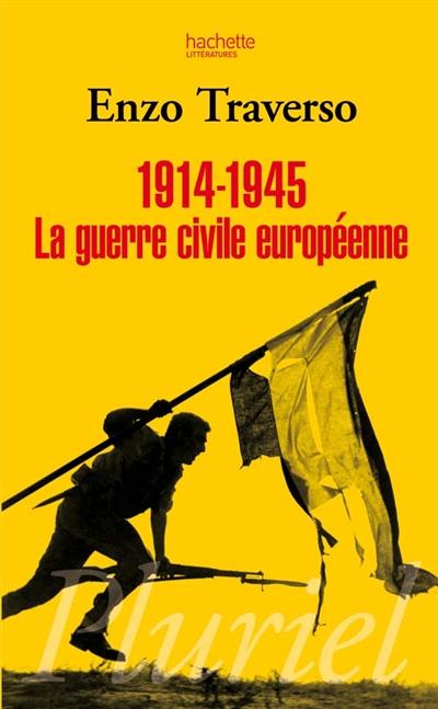 1914-1945, la guerre civile européenne