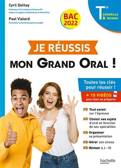 Je réussis mon grand oral ! terminale générale & techno, bac 2022 : toutes les clés pour réussir ! : + 10 vidéos pour bien se préparer