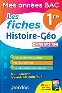 Histoire géographie 1re : les fiches : nouveau bac