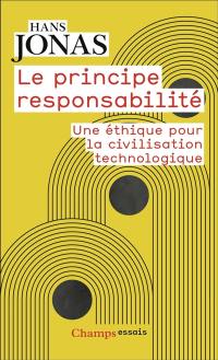 Le principe responsabilité : une éthique pour la civilisation technologique