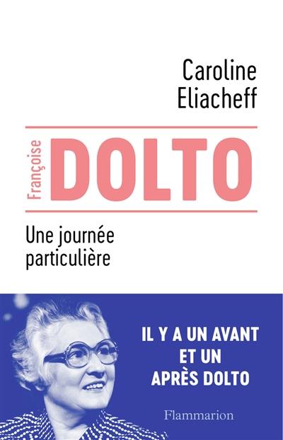 Françoise Dolto : une journée particulière