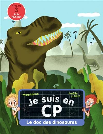 Je suis en CP. Le doc des dinosaures : niveau 3