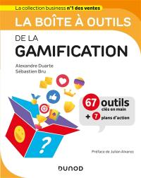 La boîte à outils de la gamification : 67 outils clés en main + 7 plans d'action