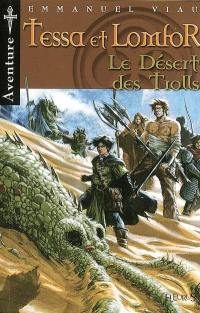 Tessa et Lomfor. Vol. 8. Le désert des trolls