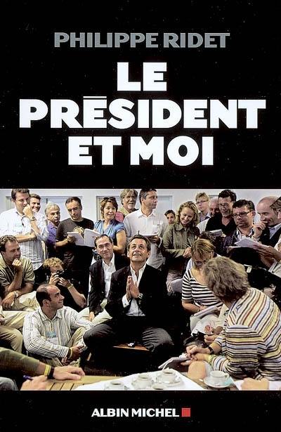 Le président et moi