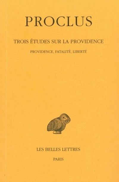 Trois études sur la Providence. Vol. 2. Providence, fatalité, liberté