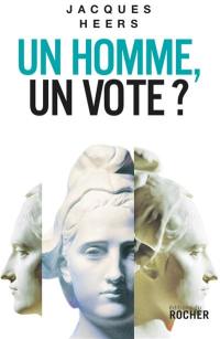 Un homme, un vote ? : essai