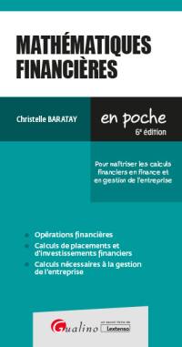 Mathématiques financières : pour maîtriser les calculs financiers en finance et en gestion de l'entreprise