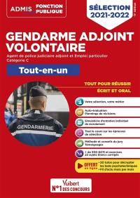 Gendarme adjoint volontaire : agent de police judiciaire adjoint et emploi particulier, catégorie C, tout-en-un : sélection 2021-2022