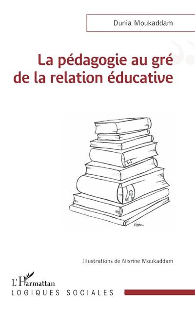 La pédagogie au gré de la relation éducative