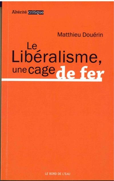 Le libéralisme, une cage de fer