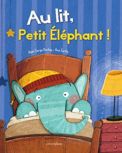 Au lit, Petit Eléphant !