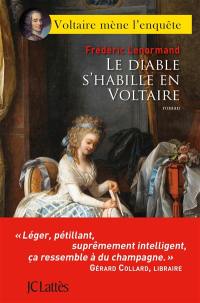 Voltaire mène l'enquête. Le diable s'habille en Voltaire