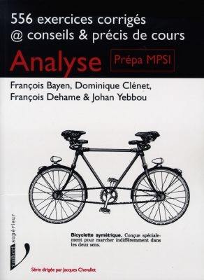 Analyse, prépa MPSI : 399 exercices corrigés @ conseils et précis de cours