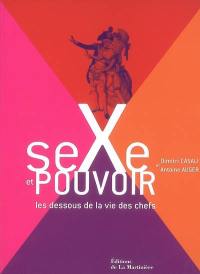 Sexe et pouvoir : les dessous de la vie des chefs