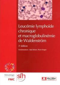 Leucémie lymphoïde chronique et macroglobulinémie de Waldenström