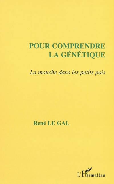 Pour comprendre la génétique : la mouche dans les petits pois