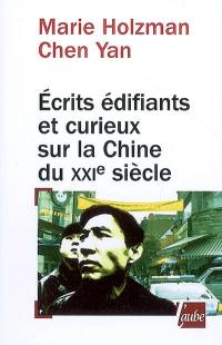 Ecrits édifiants et curieux sur la Chine du XXIe siècle : voyage à travers la pensée chinoise contemporaine