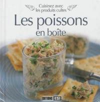 Les poissons en boîte : cuisinez avec les produits cultes