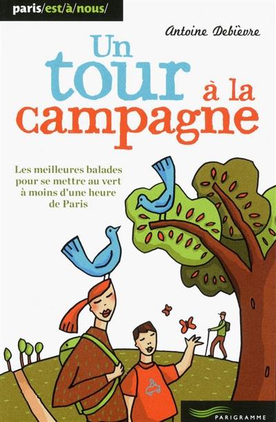 Un tour à la campagne : les meilleures balades pour se mettre au vert à moins d'une heure de Paris