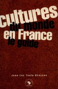 Cultures du monde en France : le guide