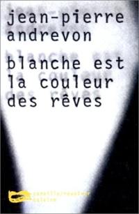 Blanche est la couleur des rêves