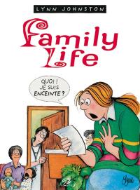 Family life. Vol. 2. Quoi, je suis enceinte ?