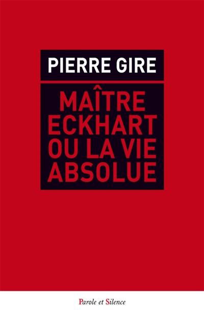 Maître Eckhart ou La vie absolue