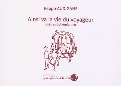 Ainsi va la vie du voyageur : poésies bohémiennes