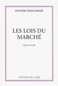 Les lois du marché : opéra bouffe