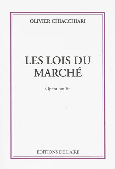 Les lois du marché : opéra bouffe