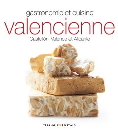 Gastronomie et cuisine valencienne : Castellon, Valence et Alicante