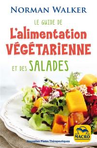 Le guide de l'alimentation végétarienne et des salades