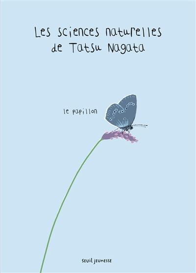 Les sciences naturelles de Tatsu Nagata. Le papillon