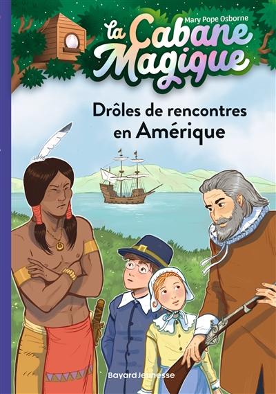 La cabane magique. Vol. 22. Drôles de rencontres en Amérique