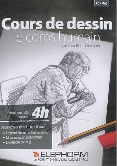 Cours de dessin : le corps humain : formation complète en plus de 4 h