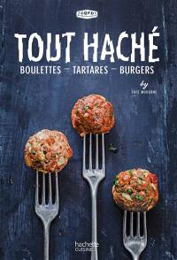 Tout haché : boulettes, tartares, burgers