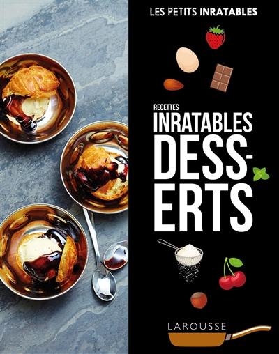 Desserts : recettes inratables