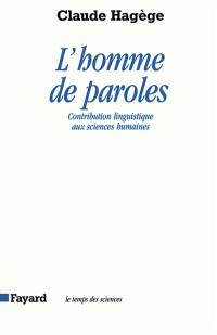 L'homme de paroles : contribution linguistique aux sciences humaines