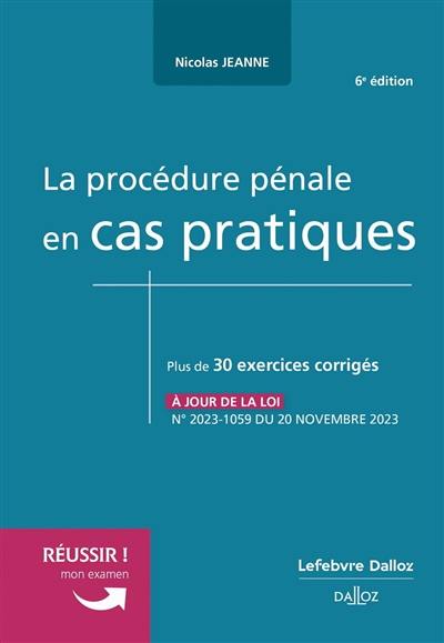 La procédure pénale en cas pratiques : plus de 30 exercices corrigés