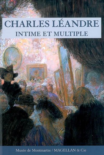 Charles Léandre, intime et multiple