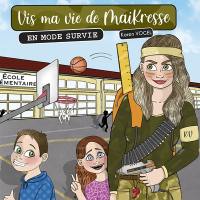 Vis ma vie de maikresse : en mode survie